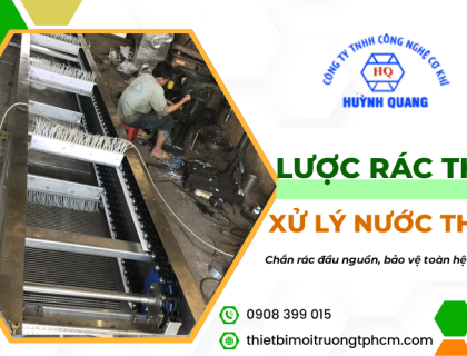Thiết Bị Lược Rác Thô Trong Xử Lý Nước Thải – Cấu Tạo Và Ứng Dụng